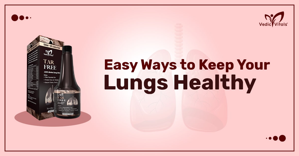 Easy Ways To Keep Your Lungs Healthy and Breathe Freely